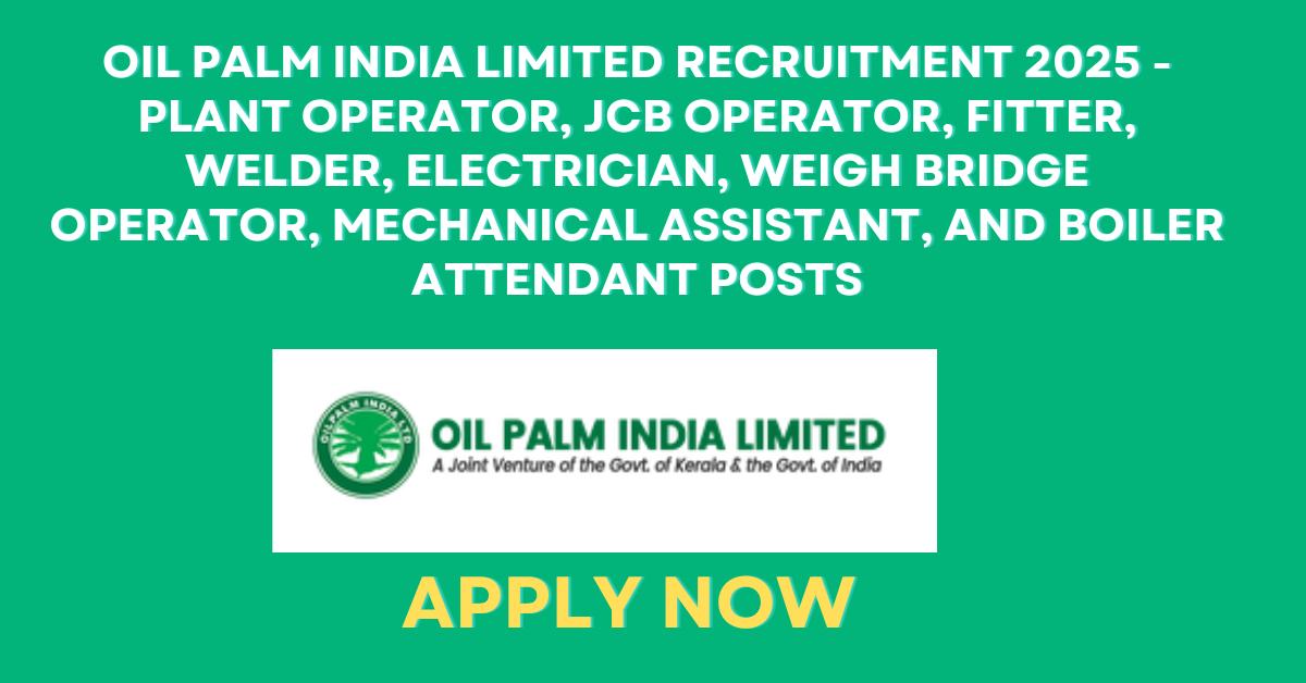 Oil Palm India Limited Recruitment