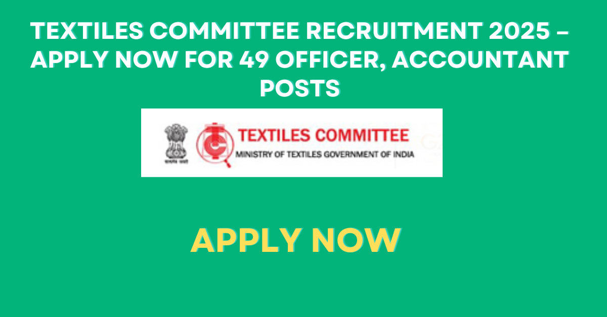 Textiles Committee Recruitment 2025